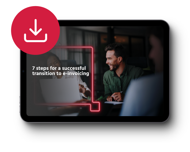 7 Steps for a Successful Transition to E-invoicing