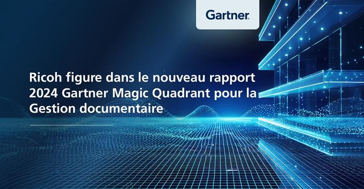 Ricoh reconnu par Gartner dans son premier Magic Quadrant 2024 pour la Gestion documentaire